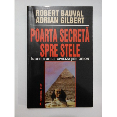 POARTA SECRETA SPRE STELE - ROBERT BAUVAL, ADRIAN GILBERT